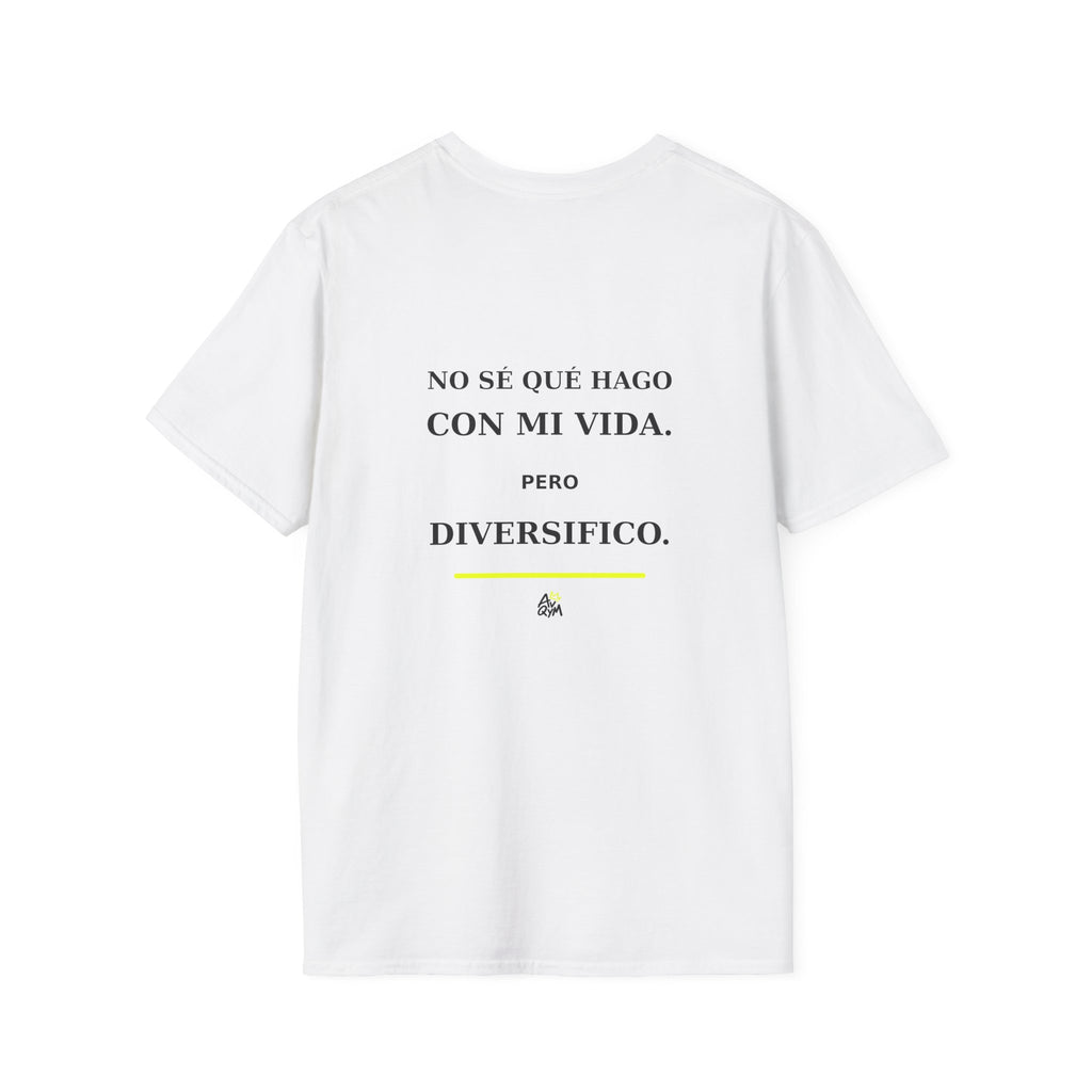 Camiseta «No sé qué hago con mi vida, pero diversifico»