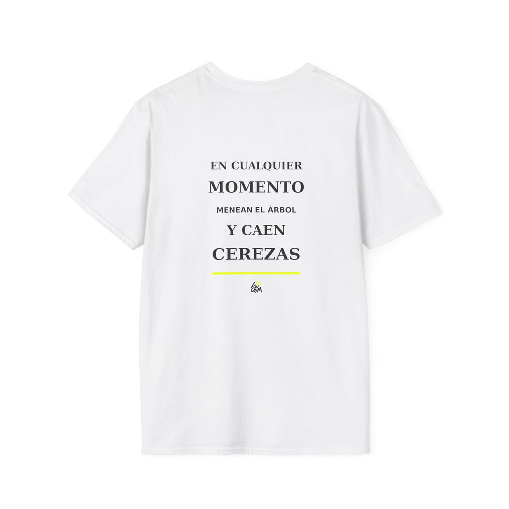 Camiseta «En cualquier momento menean el árbol y caen cerezas»